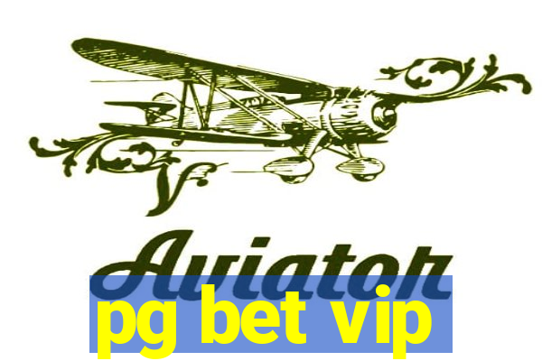 pg bet vip